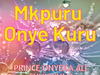 Prince Onyeka Ali Chukwuma – Mkpuru Onye Kuru – Prince Onyeka Ali Chukwuma Mkpuru Onye Kuru