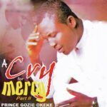 Prince Gozie Okeke – Doputa M Medley | Prince Gozie Okeke A Cry For Mercy Part 2