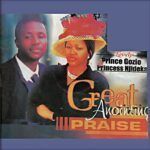 Prince Gozie Okeke – Great Anointing Praise Pt. 1 Ft. Princess Njideka Okeke – Prince Gozie Okeke Great Anointing Praise Pt. 1 Ft. Princess Njideka Okeke