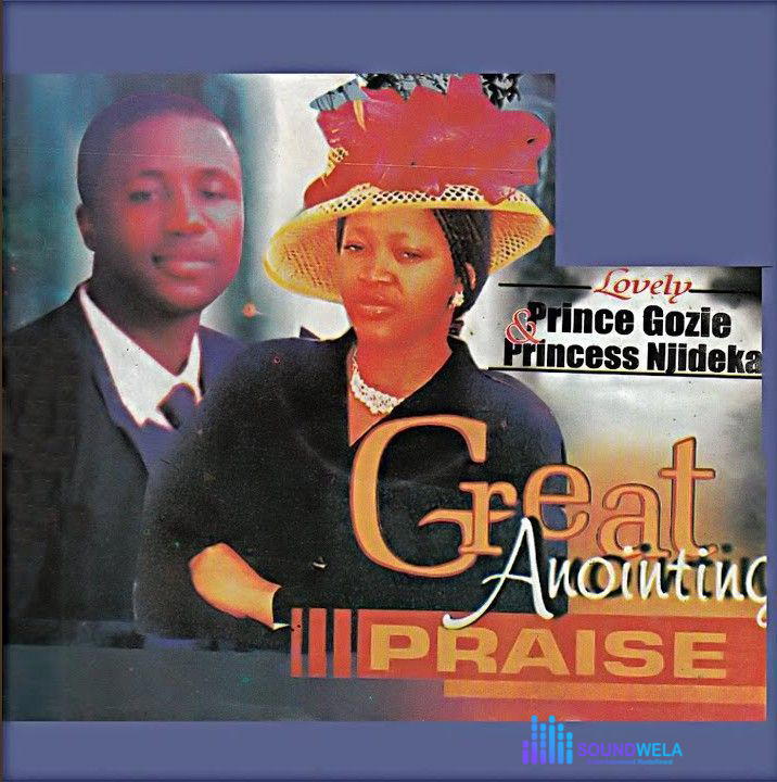 Prince Gozie Okeke – Great Anointing Praise Pt. 1 Ft. Princess Njideka Okeke – Prince Gozie Okeke Great Anointing Praise Pt. 1 Ft. Princess Njideka Okeke