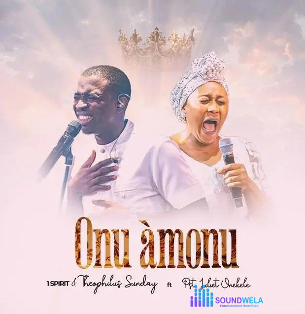 Theophilus Sunday – Onu Amonu Ft. Pastor Juliet Onekele – Theophilus Sunday ft. Pastor Juliet Onekele Onu Amonu