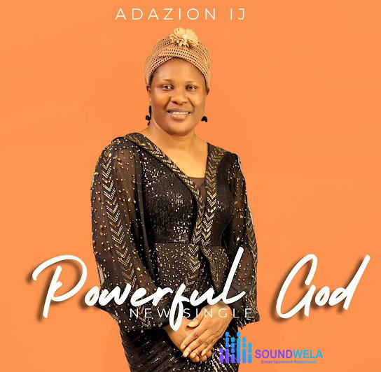 Adazion Ij – Powerful God – Adazion Ij Powerful God 1