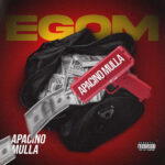 Apacino Mulla – Egom – Apacino Mulla Egom