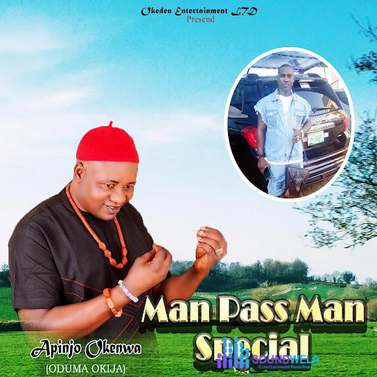 Apinjo Okenwa Oduma Okija – Man Pass Man – Apinjo Okenwa Oduma Okija Man Pass Man