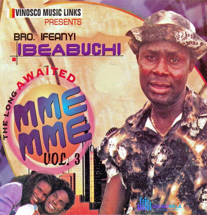 Bro. Ifeanyi Ibeabuchi – Mme-Mme Medley – Bro. Ifeanyi Ibeabuchi – Mme Mme Vol. 3