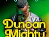 Duncan Mighty – Too Late to Fail – Duncan Mighty Too Late to Fail