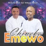 Ebuka De Great – Chineke Emewo Ft. Chibuzor Samuel – Ebuka De Great – Chineke Emewo Ft. Chibuzor Samuel