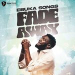 Ebuka Songs – Fade Away – Ebuka Songs – Fade Away