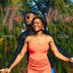 EmmaOMG – Ife Mi Ft. Yetunde Edunjobi – EmmaOMG – Ife Mi Ft. Yetunde Edunjobi