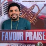 Evang. John Okah – Favour Praise – Evang. John Okah – Favour Praise Album