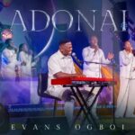 Evans Ogboi – ADONAI (Live) – Evans Ogboi ADONAI Live