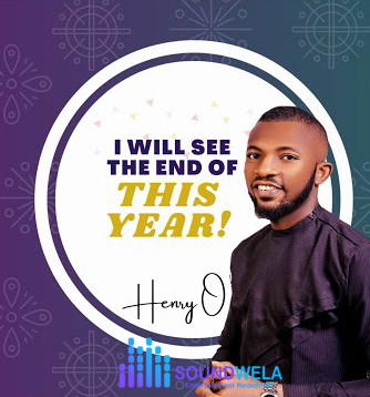 Henry O. – I Will See The End Of This Year – Henry O. – I Will See The End Of This Year