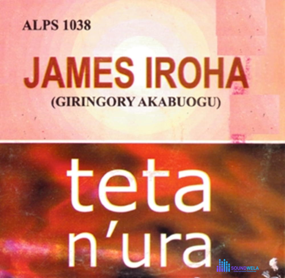 James Iroha (Giringory Akabuogu) - Teta N' Ura Medley – James Iroha Giringory Akabuogu teta nura