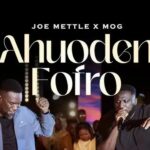 Joe Mettle – Ahuoden Fofro Ft. MOGmusic – Joe Mettle – Ahuoden Fofro Ft. MOGmusic