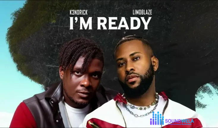 K3ndrick – I’m Ready Ft. Limoblaze – K3ndrick ft. Limoblaze Im Ready