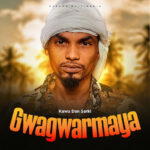Kawu Dan Sarki – Kece – Kawu Dan Sarki Gwagwarmaya