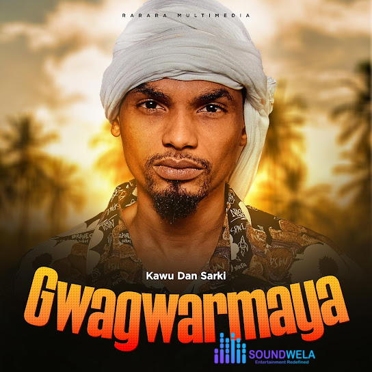 Kawu Dan Sarki – Kece – Kawu Dan Sarki Gwagwarmaya