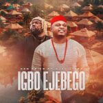 Ken Erics – Igbo Ejebego Ft. Ojadiliigbo – Ken Erics Igbo Ejebego ft Ojadiliigbo