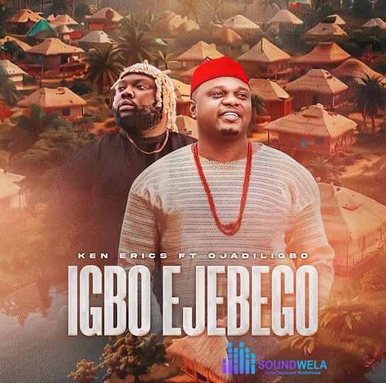 Ken Erics – Igbo Ejebego Ft. Ojadiliigbo – Ken Erics Igbo Ejebego ft Ojadiliigbo