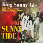 King Sunny Ade & Take Your Choice MP – Dele Davies – King Sunny Ade Take Your Choice MP Sunny Tide Vol 1