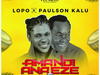 Lopo – Ama Ndi Ana Eze ft. Paulson Kalu – Lopo Ama Ndi Ana Eze ft Paulson Kalu