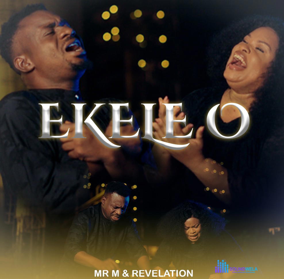 Mr M and Revelation – Ekele O – Mr M and Revelation – Ekele O