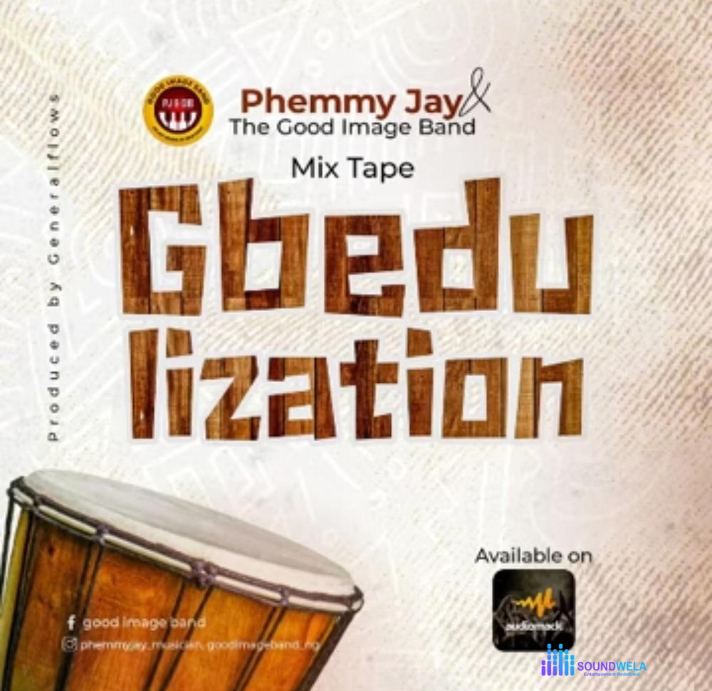 Phemmy Jay - Gbedulization Mixtape – Phemmy Jay Gbedulization