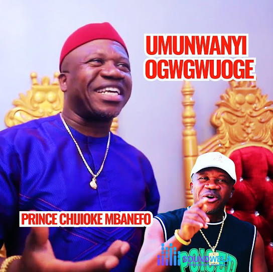 Prince Chijioke Mbanefo – Oku Anyi Amanyuanyu – Prince Chijioke Mbanefo Umunwanyi Ogwgwuoge 2