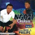 Prince Mich C. Philips – Odogwu Na Agha – Prince Mich C Philips Ngozi Chukwu Gods Blessing Vol. 3 Album