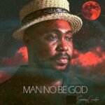 Sammy Guitar – Man No Be God – Sammy guitar Man No Be God
