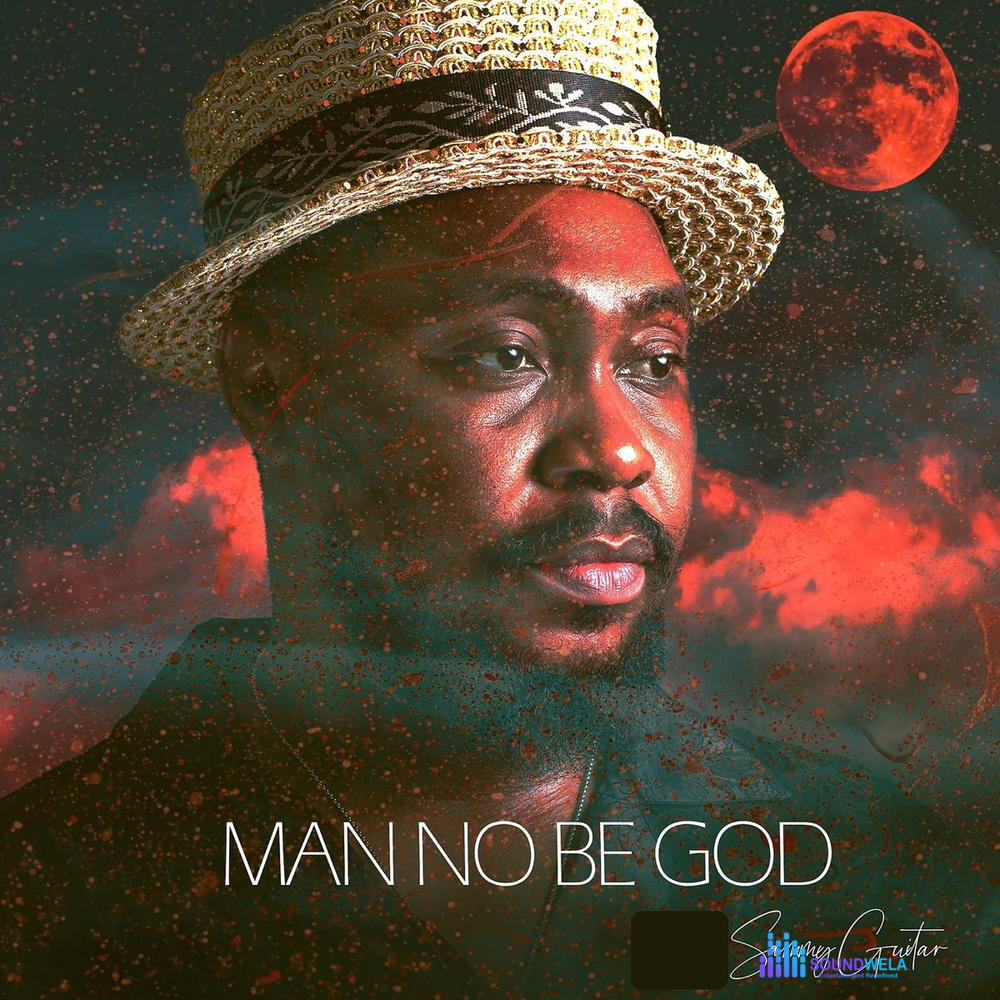 Sammy Guitar – Man No Be God – Sammy guitar Man No Be God