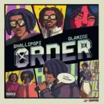 Shallipopi – Order ft. Olamide – Shallipopi Order ft Olamide