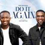 Siisi Baidoo – Do It Again Ft. Joe Mettle – Siisi Baidoo – Do It Again Ft. Joe Mettle