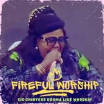 Sis. Chinyere Udoma – Fireful Worship (Live) – Sis. Chinyere Udoma – Fireful Worship Live