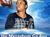 Sister Faith Nwa Jesus – Ihe Nkpagbum Gana – Sister Faith Nwa Jesus – Ihe Nkpagbum Gana
