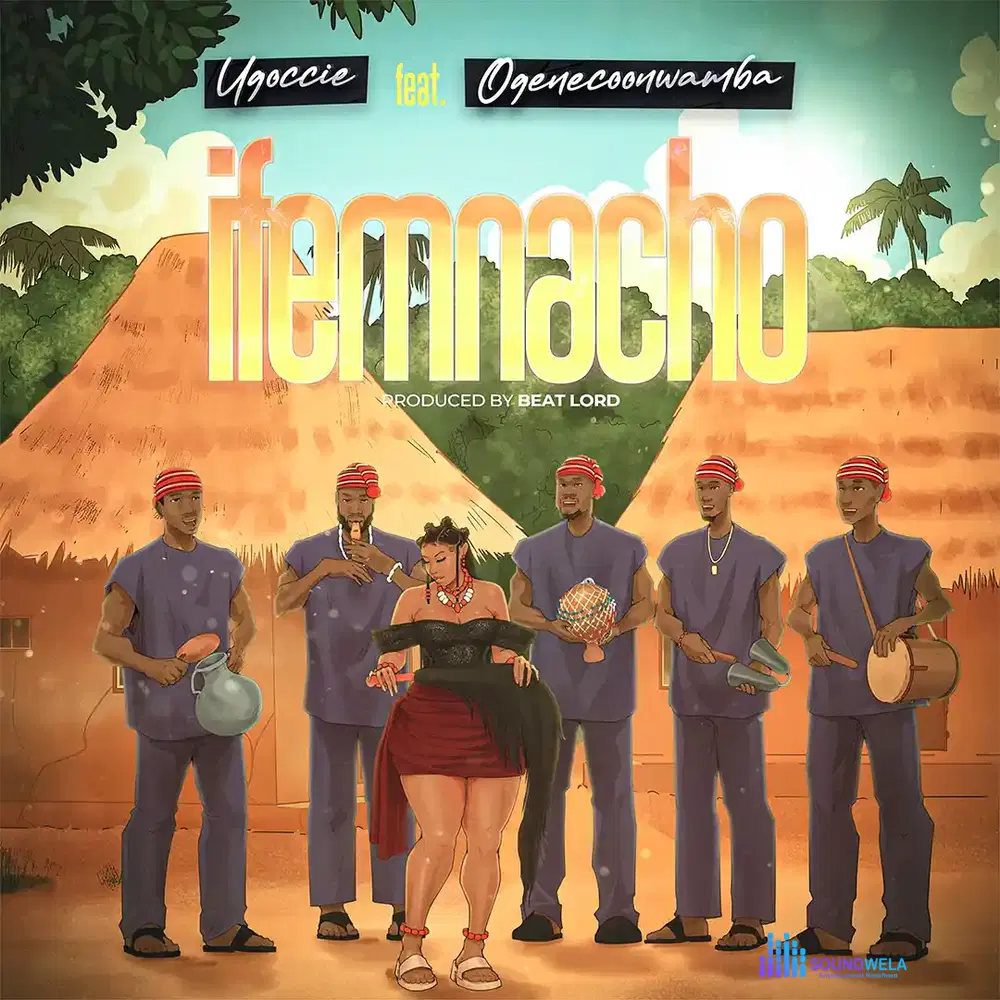 Ugoccie – Ifemnacho (what I want) ft. OgenecooNwamba – Ugoccie Ifemnacho what I want ft OgenecooNwamba
