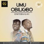 Umu Obiligbo – Onyebuchi – Umu Obiligbo Onyebuchi