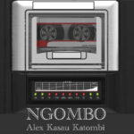 Alex Kasau Katombi – Ngombo – Alex Kasau Katombi Ngombo