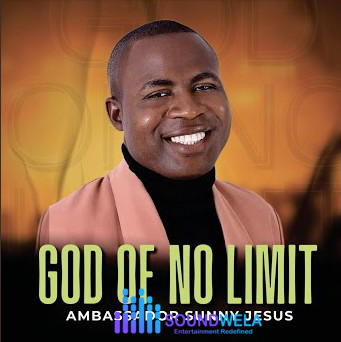 Amb. Sunny Jesus – Amara Chukwu – Amb. Sunny Jesus God Of No Limit Album