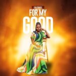 Eva Praise – For My Good – Eva Praise – For My Good