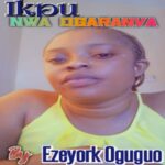 Ezeyork - Ikpu Nwa Ogaranya – Eze York ikpu nwa ogaranya Soundwela
