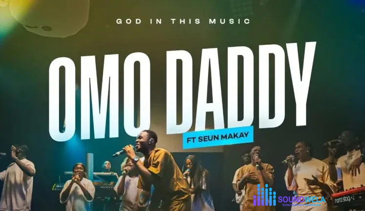 God In This Music – Omo Daddy Ft. Seun Makay – God In This Music Feat. Seun Makay Omo Daddy