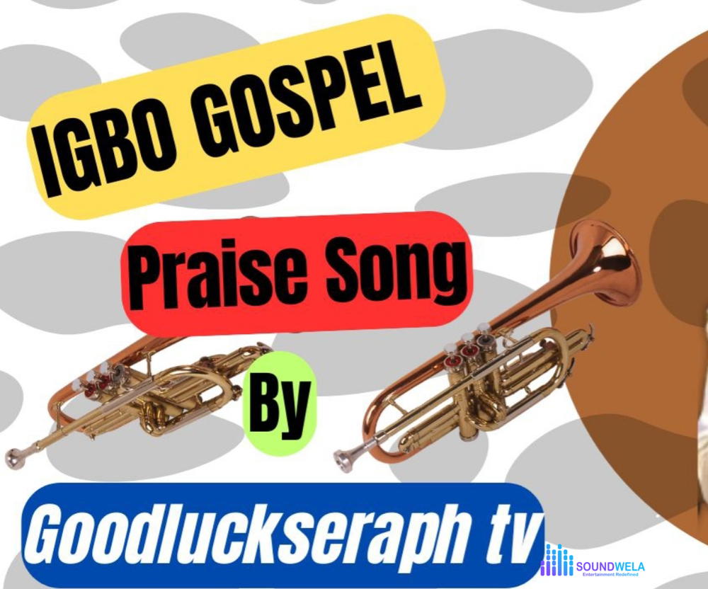 GoodluckSeraph - Igbo Gospel Praise – Goodluck Seraph Igbo gospel praise