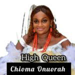 High Queen Chioma Onuorah - Unubi Special – High Queen Chioma Onuorah egedege songs