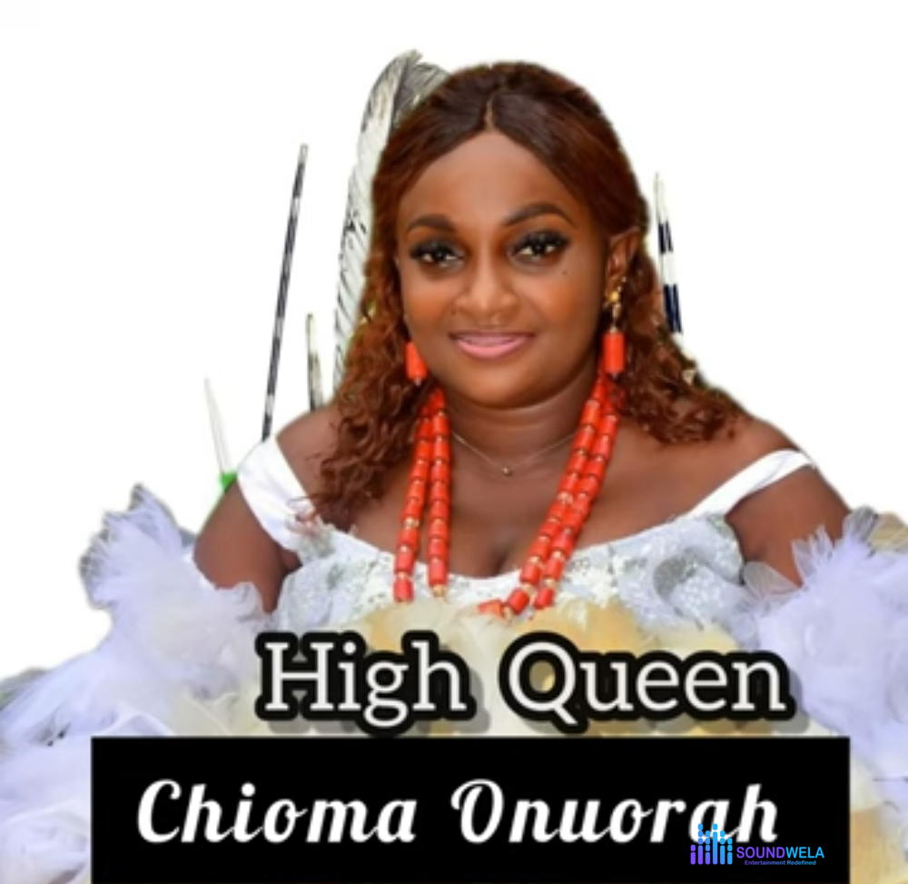 High Queen Chioma Onuorah - Unubi Special – High Queen Chioma Onuorah egedege songs