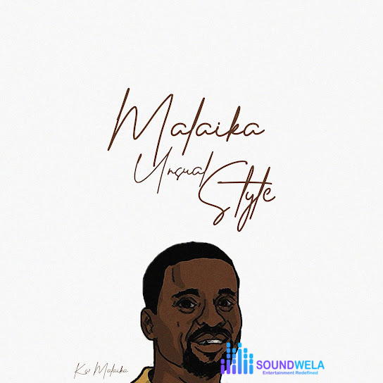 Ks1 Malaika – Malaika Unsual Style – Ks1 Malaika Malaika Unsual Style