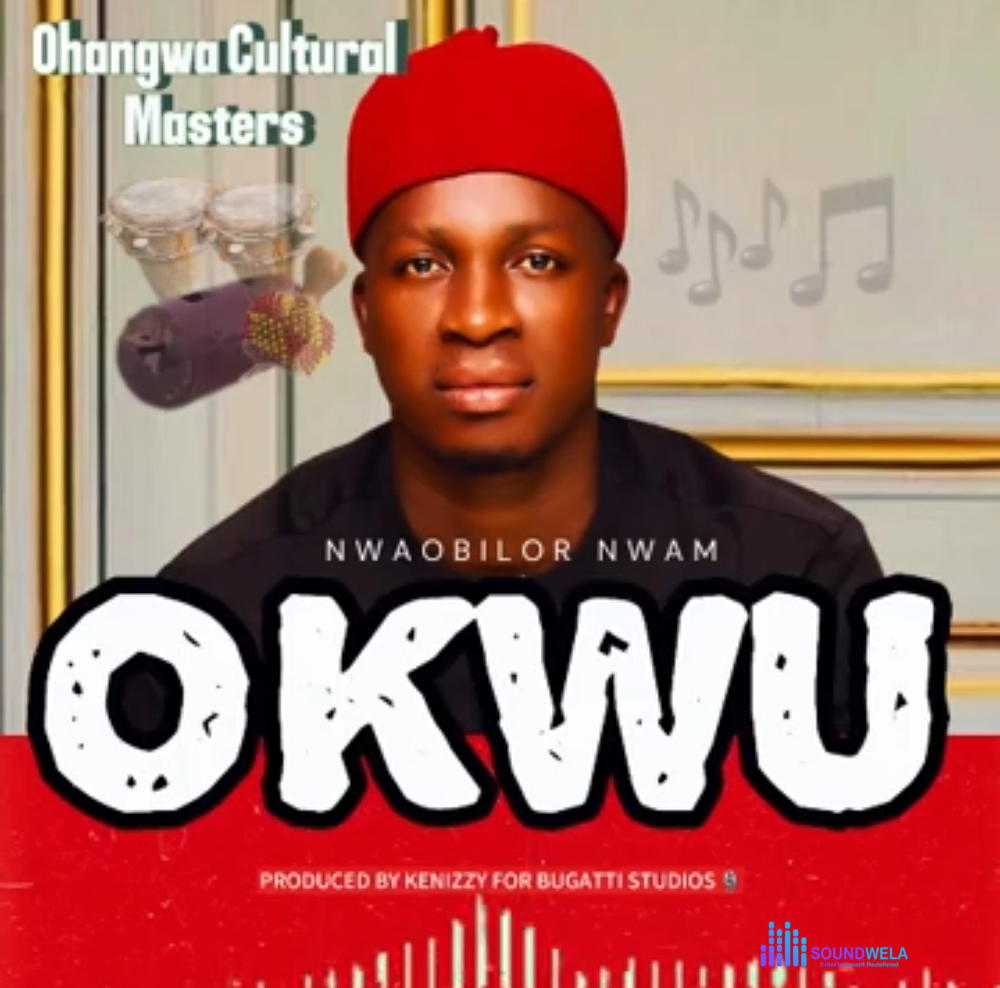 Nwaobilor Nwam - Okwu – Nwaobilor Nwam Okwu
