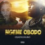 Ojadiligbo - Ngene Obodo – Ojadiligbo Ngene obodo
