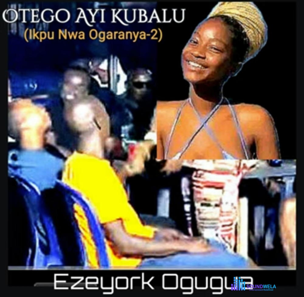 Ezeyork - Ikpu Nwa Ogaranya 2 – ezeyork ikpunwa Ogaranya 2