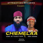 Ugo Attraction – Chiemela ft. Prof. Osu Baba – lUgo Attraction Chiemela